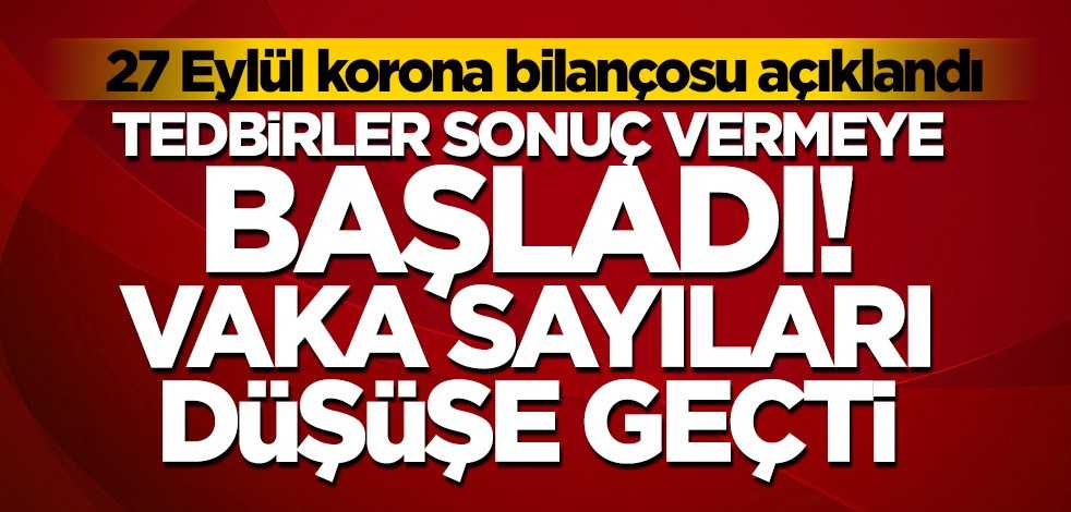 27 Eylül koronavirüs bilançosu açıklandı