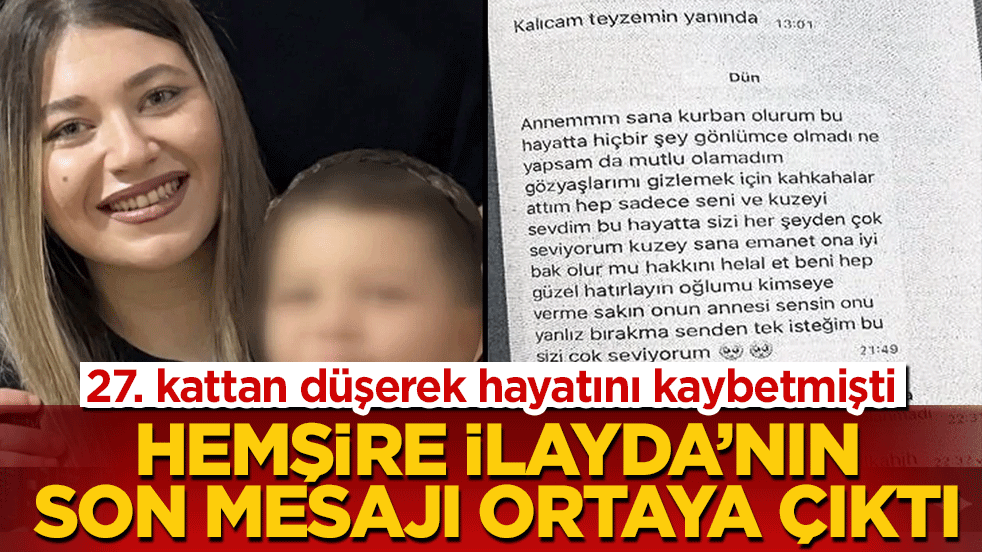 27. kattan düşerek hayatını kaybetmişti! Hemşire İlayda’nın son mesajı ortaya çıktı