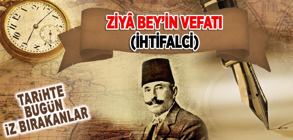 27 Mart 1930: Ziya Bey'in vefatı (İhtifalcı)