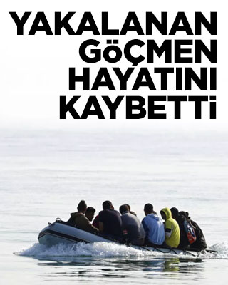 28 düzensiz göçmen yakalandı! Biri kurtarılamadı