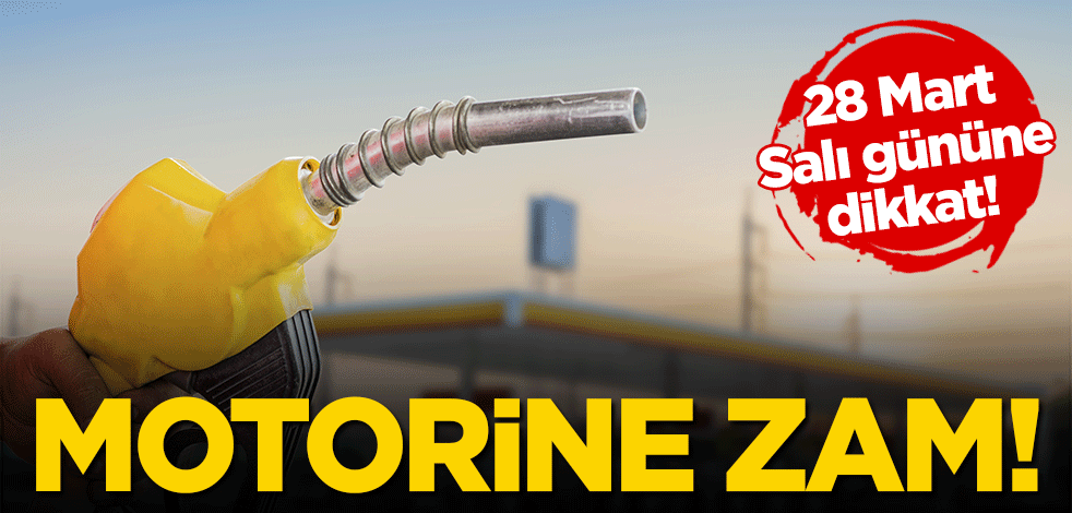 28 Mart Salı günü mazota zam geliyor!