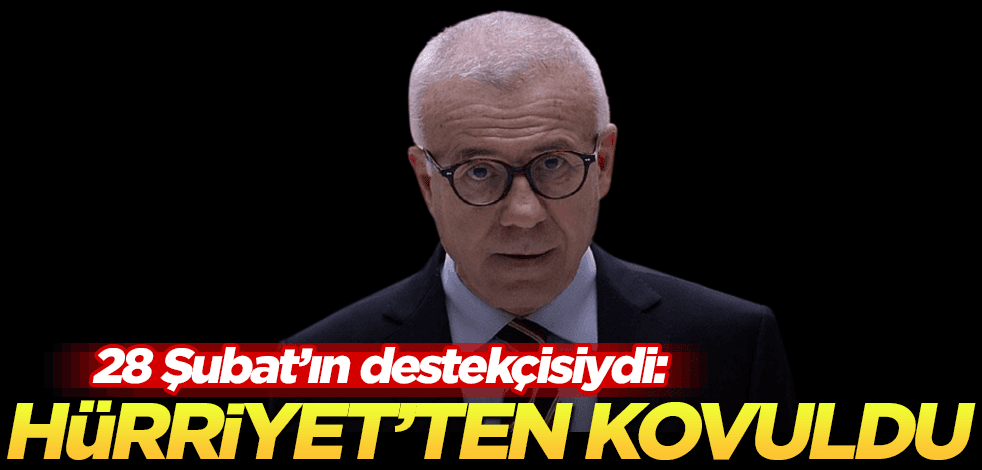 28 Şubat destekçisi ve ‘Vay Şerefsiz’in mimarı Ertuğrul Özkök kovuldu!