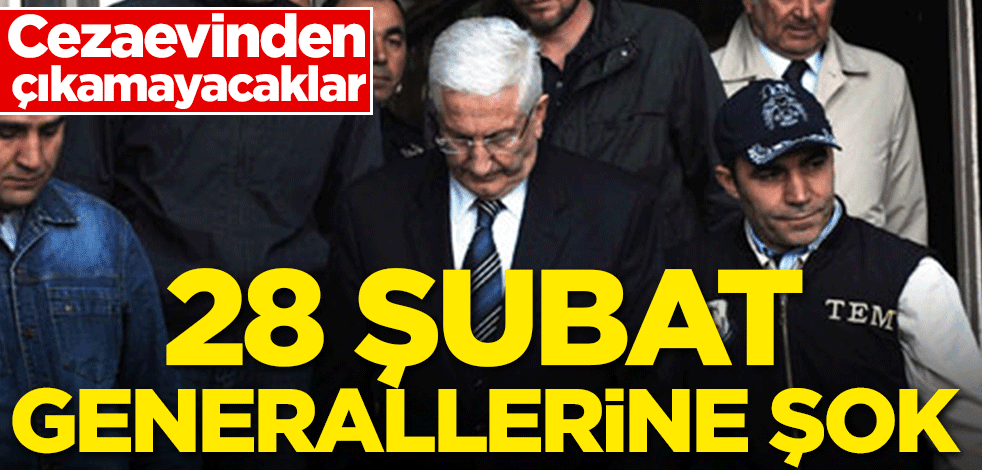 28 Şubat generallerinin talebi reddedildi