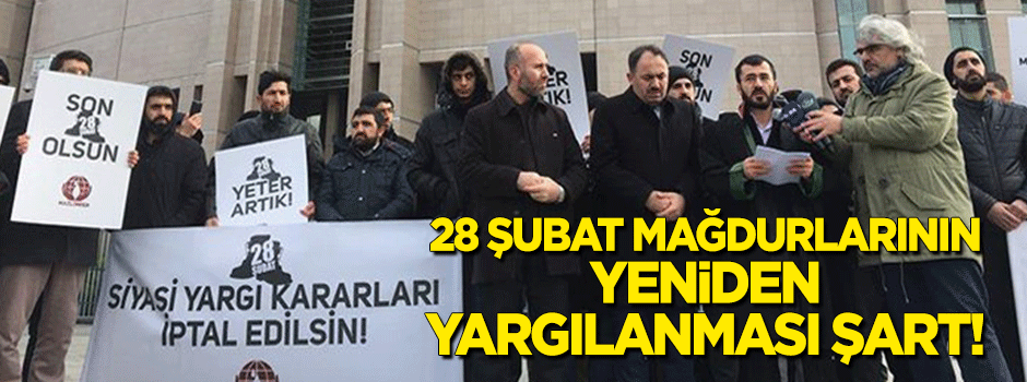 28 Şubat kararları iptal edilsin