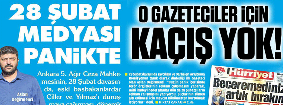 28 Şubat Medyası'nın paçaları tutuştu