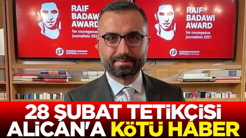 28 Şubat tetikçisi Alican Uludağ'a kötü haber