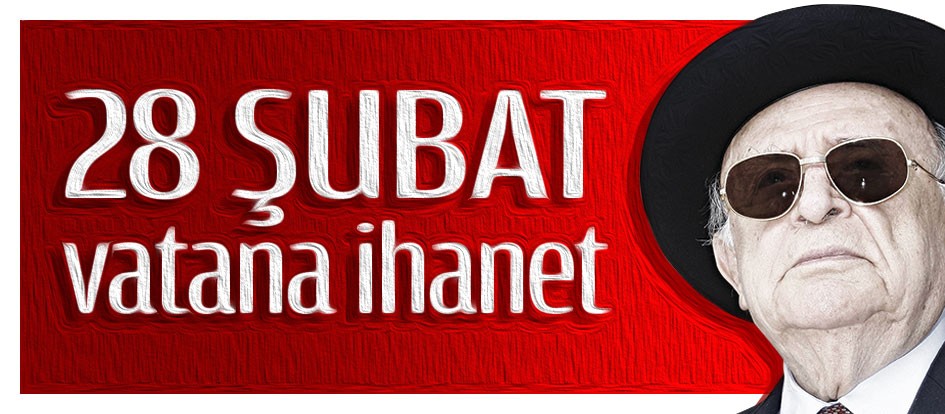 28 Şubat vatana ihanet
