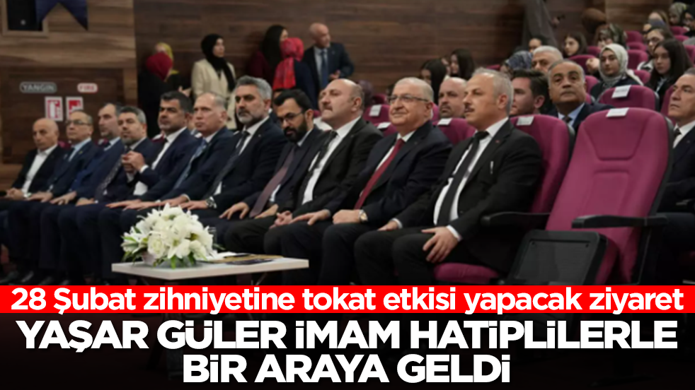 28 Şubat zihniyetine tokat etkisi yapacak ziyaret! Yaşar Güler İmam Hatiplilerle bir araya geldi