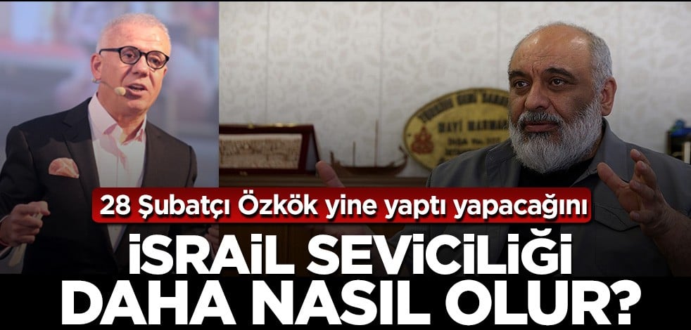 28 şubatçı Özkök yine yaptı yapacağını! 'Aman İsrail zorda kalmasın' çıkışı..