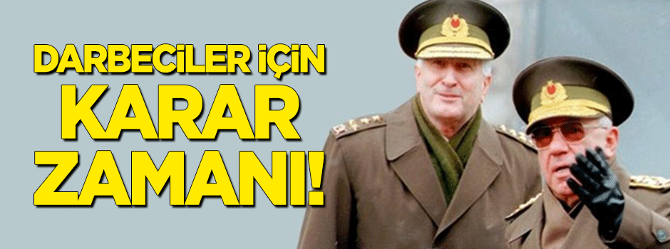 28 Şubatçılar için karar zamanı