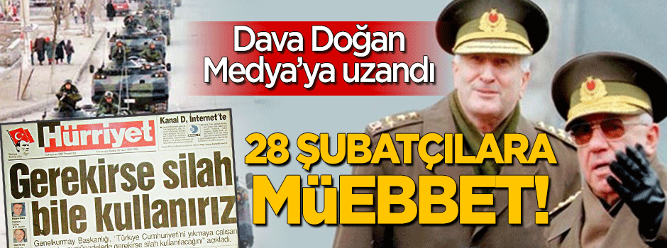 28 Şubatçılara müebbet