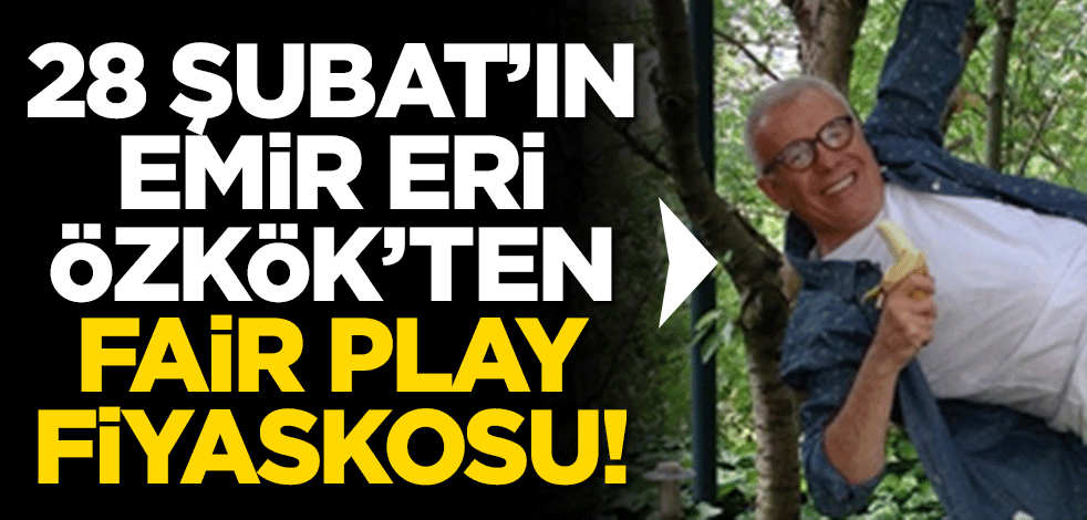 28 Şubat'ın emir eri Ertuğrul Özkök'ten fair play fiyaskosu!