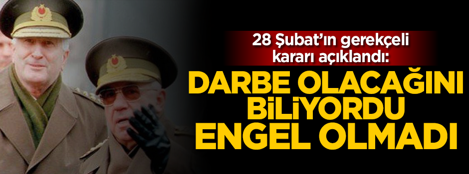 28 Şubat'ın gerekçeli kararı açıklandı!