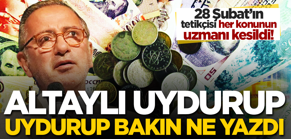 28 Şubat’ın tetikçisi Fatih Altaylı uydurup uydurup bakın ne yazdı!