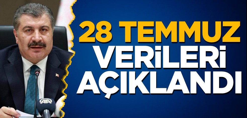 28 Temmuz koronavirüs verileri açıklandı