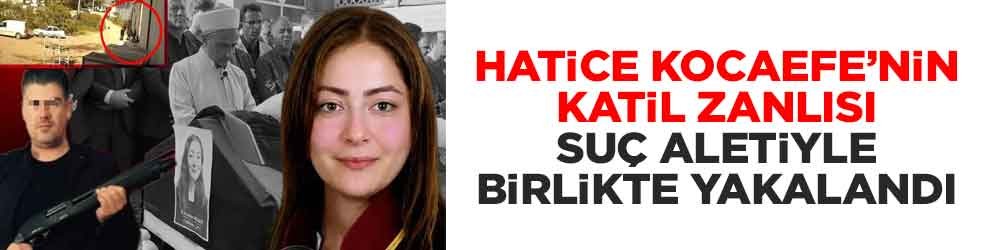28 yaşındaki avukat Hatice Kocaefe’nin katil zanlısı suç aletiyle birlikte yakalandı