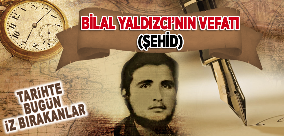 29 Ekim 1987: Bilal Yaldızcı’nın şehadeti