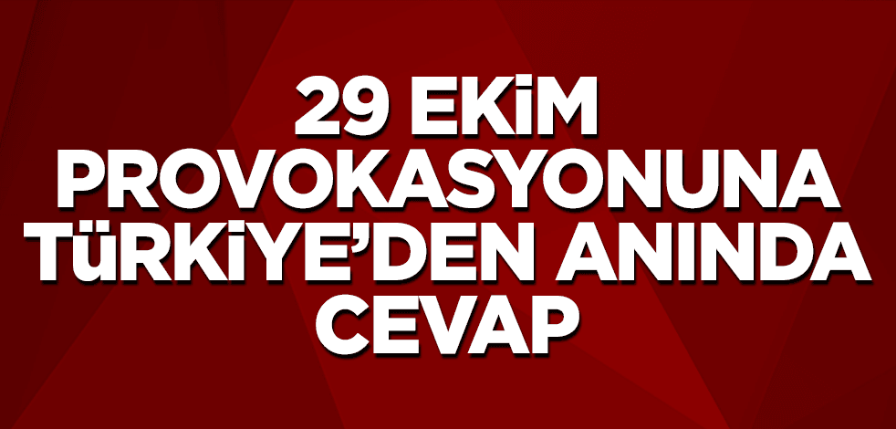"29 Ekim" provokasyonu! Türkiye'den anında cevap