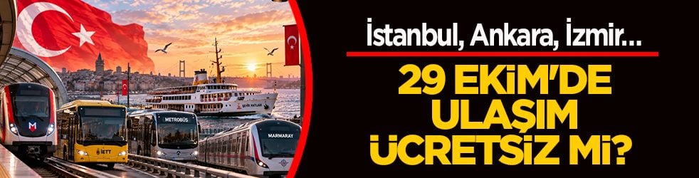 29 Ekim'de toplu ulaşım ücretsiz mi? Otobüs, metro ve metrobüs bugün bedava mı?