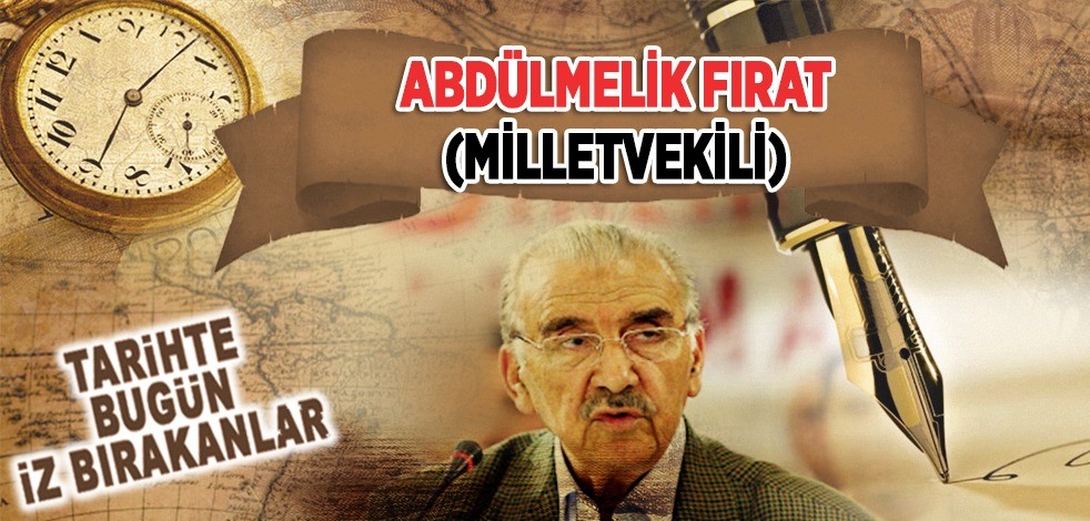 29 Eylül 2009: Eski Milletvekili Abdülmelik Fırat'ın vefatı