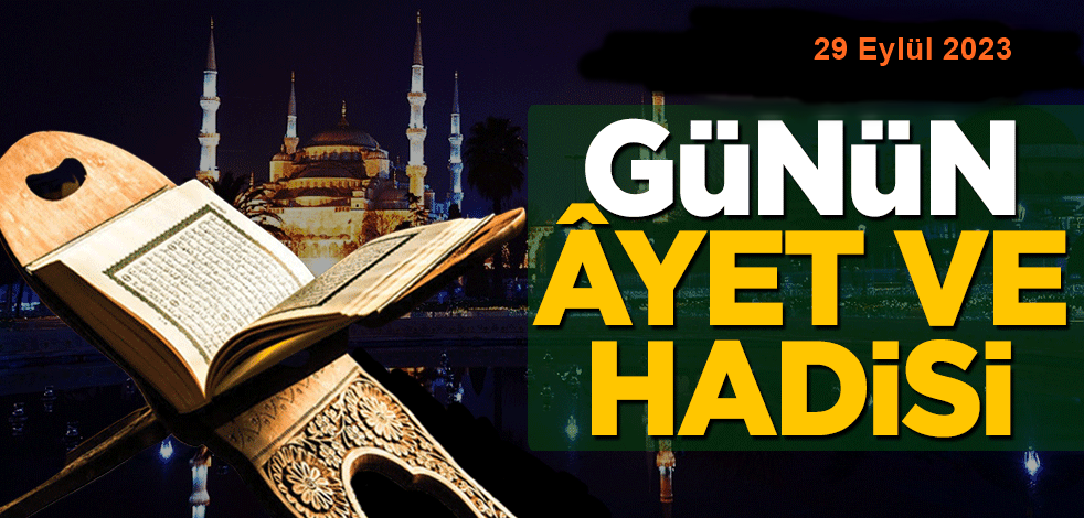 29 Eylül 2023: Günün Âyet ve Hadisi