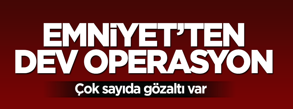 29 ilde hayali ihracaat operasyonu: Gözaltılar var