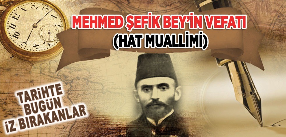 29 Nisan 1880: Mehmed Şefik Bey'in vefatı (Hat Muallimi)
