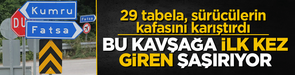 29 tabela, sürücülerin kafasını karıştırdı! Bu kavşağa ilk kez giren şaşırıyor