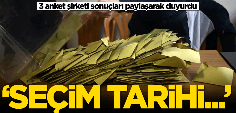 3 anket şirketi sonuçları paylaşarak duyurdu: Seçim tarihi...