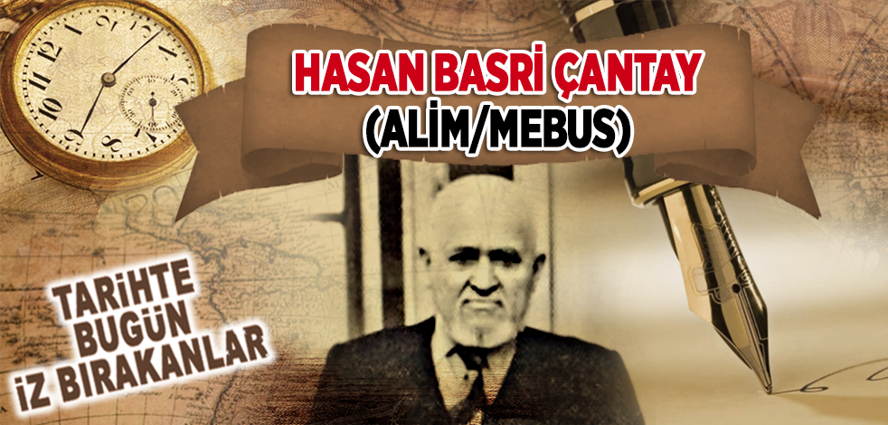 3 Aralık 1964: Alim Hasan Basri Çantay'ın vefatı