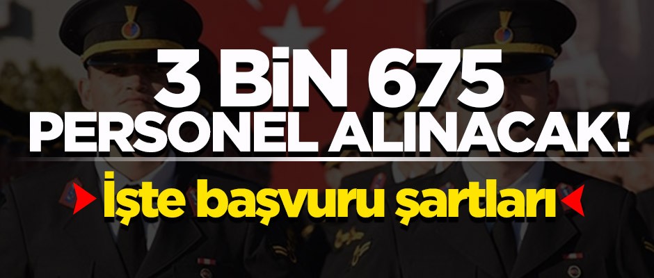 3 bin 675 askeri personel alınacak! İşte başvuru şartları