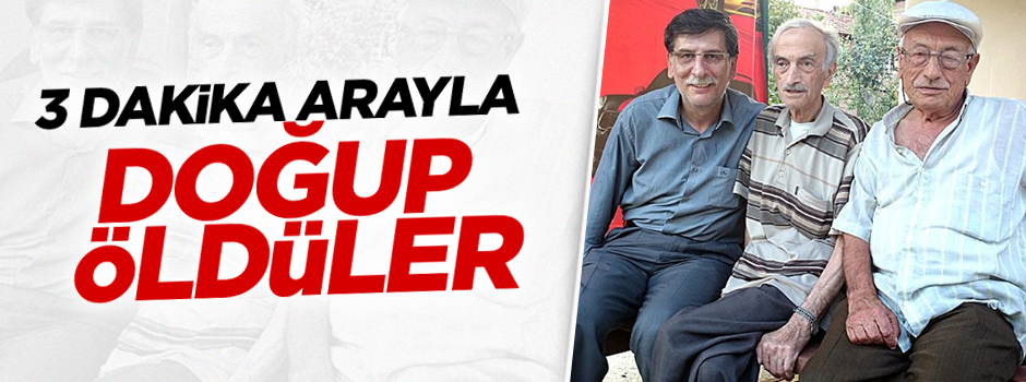 3 dakika arayla doğup 3 dakika arayla öldüler