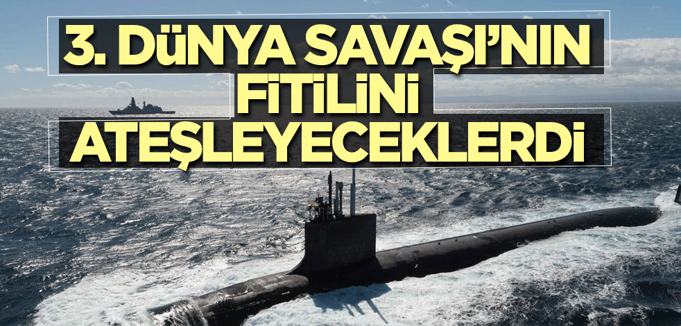 3. Dünya Savaşı’nın fitilini ateşleyeceklerdi