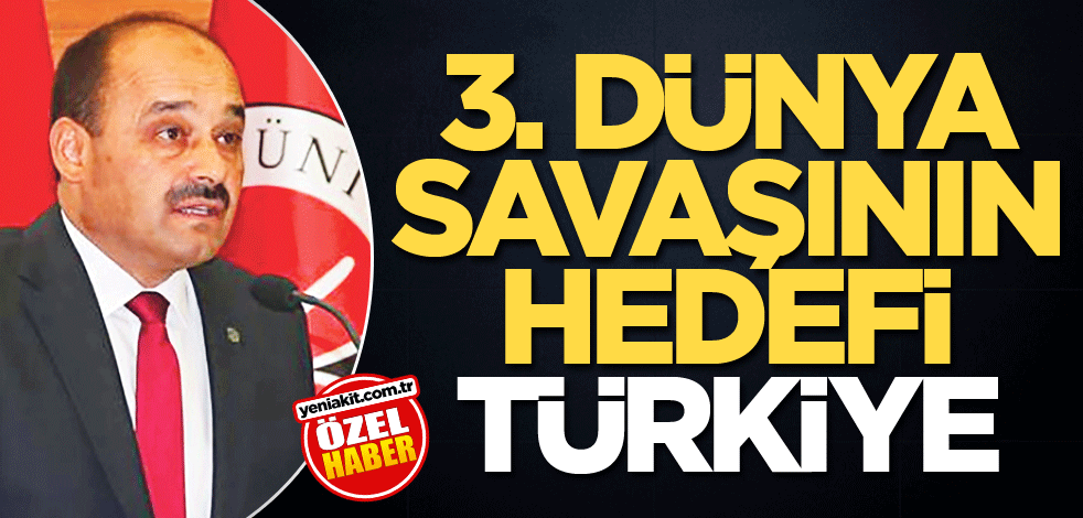 3. Dünya savaşının hedefi Türkiye