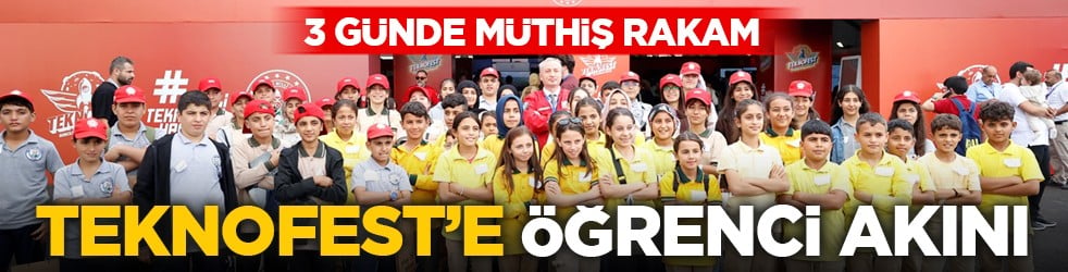 3 günde müthiş rakam: TEKNOFEST’e öğrenci akını