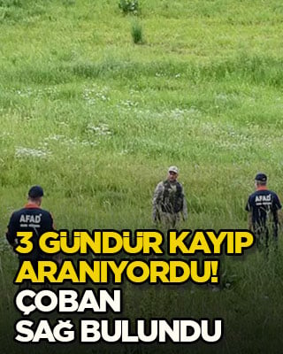 3 gündür kayıp aranıyordu! Çoban sağ bulundu