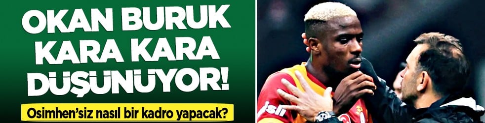 3 hafta sahalarda olmayacak Victor Osimhen teknik heyeti endişelendiriyor: Okan Buruk rotasyon mesaisinde