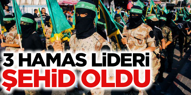 3 Hamas lideri şehid oldu