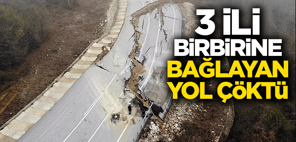 3 ili birbirine bağlayan heyelan nedeniyle çöktü, ulaşım tamamen durdu