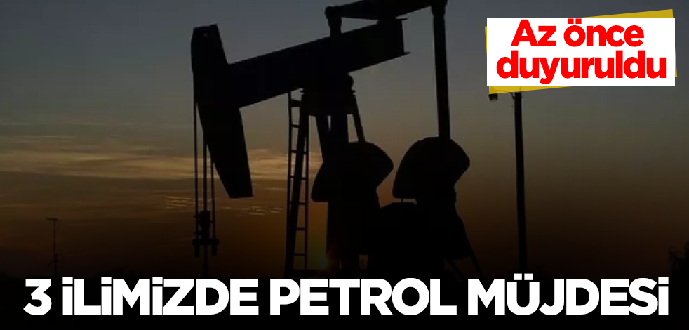 3 ilimizde petrol aranacak! Az önce duyuruldu