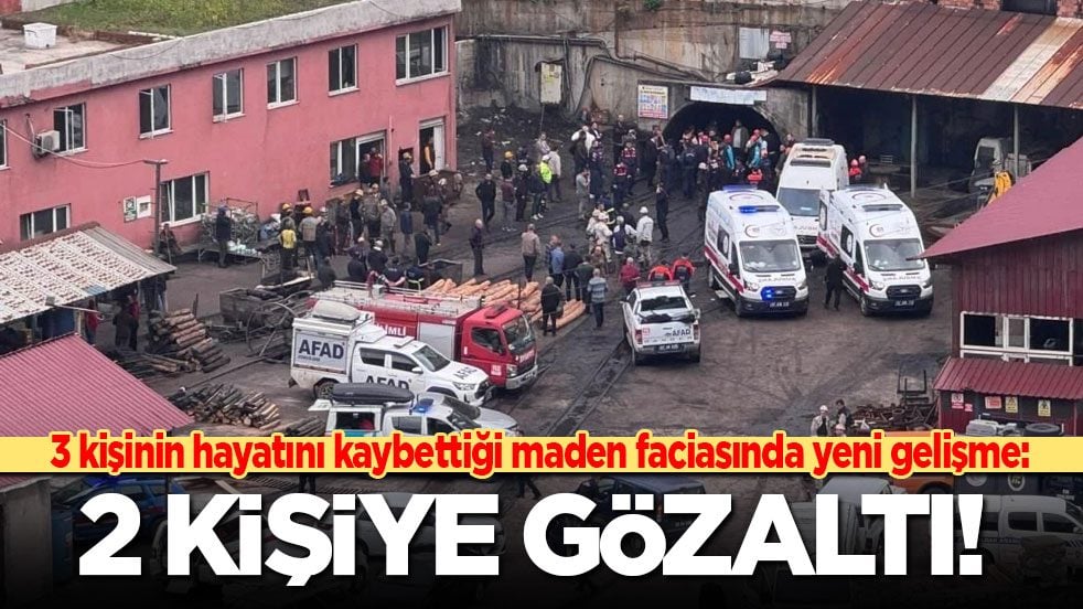 3 kişinin hayatını kaybettiği maden ocağı faciasında yeni gelişme: 2 kişiye gözaltı!