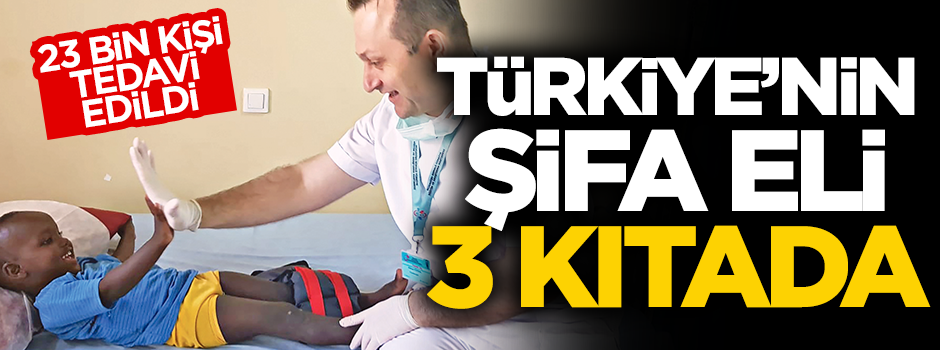 3 kıtada 23 bin hastaya uzandık
