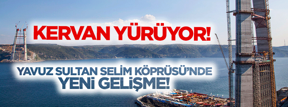 3. köprü inşaatında yeni gelişme!