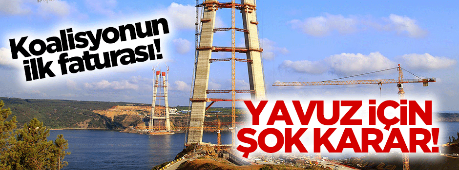 3. Köprü‘nün yollarına mahkeme engeli!