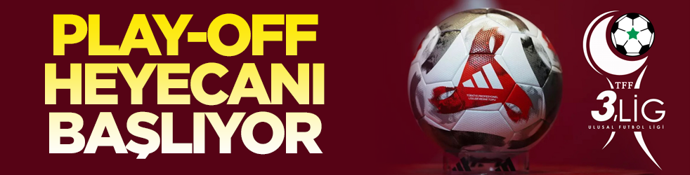 3. Lig’de play-off heyecanı başlıyor