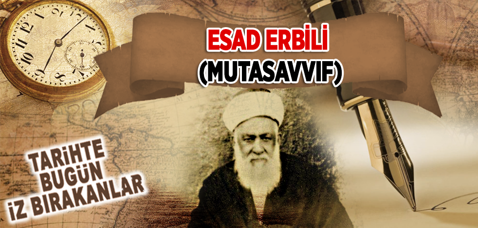 3 Mart 1931: Mutasavvıf Esad Erbili'nin vefatı