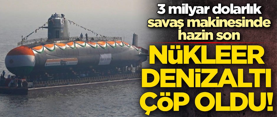3 milyar dolarlık nükleer denizaltı çöp oldu!