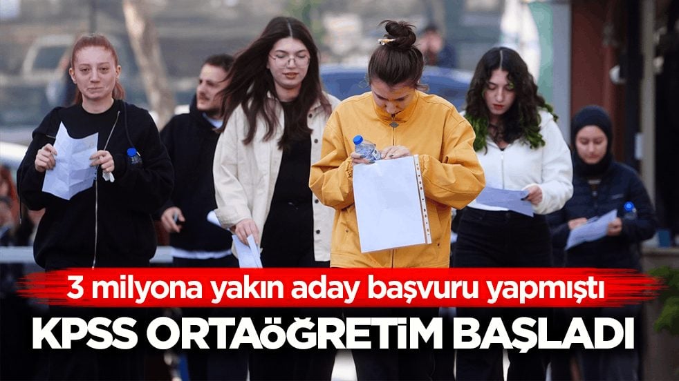 3 milyona yakın aday başvuru yapmıştı! KPSS Ortaöğretim başladı