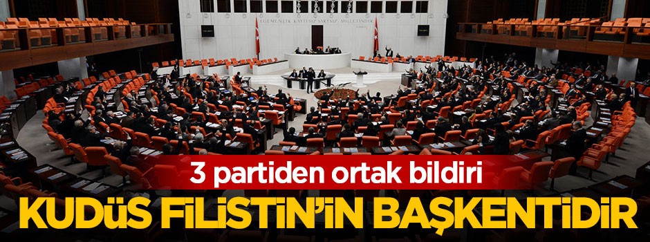 3 partiden ortak Kudüs kararı