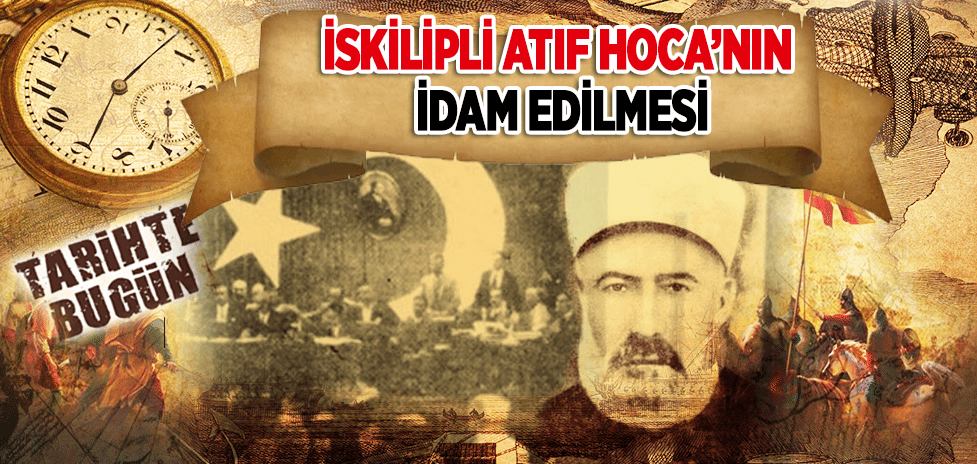 3 Şubat 1926: İskilipli Atıf Hoca’nın İdam Edilmesi